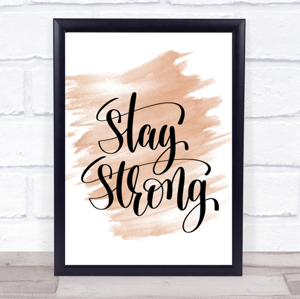 Stay Strong Swirl Quote Print Watercolour Wall Art