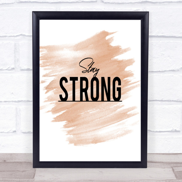 Stay Strong Quote Print Watercolour Wall Art