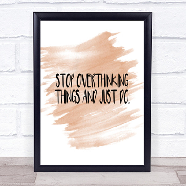 Stop Overthinking And Just Do Quote Print Watercolour Wall Art