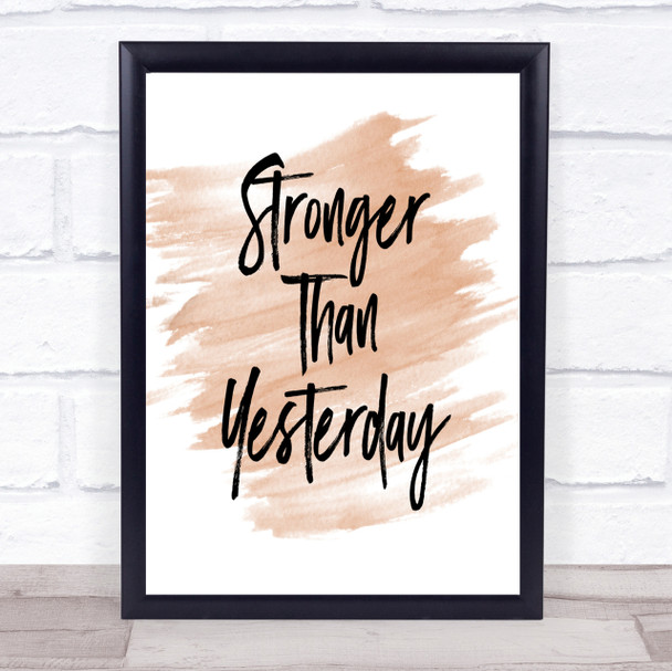 Stronger Than yesterday Quote Print Watercolour Wall Art