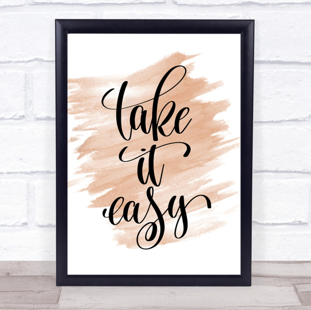 Take Easy Quote Print Watercolour Wall Art