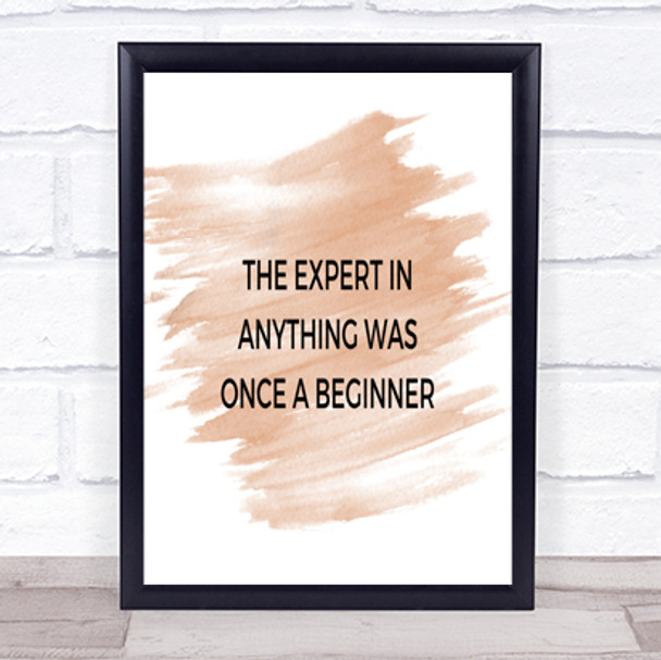 The Expert Was Once A Beginner Quote Print Watercolour Wall Art