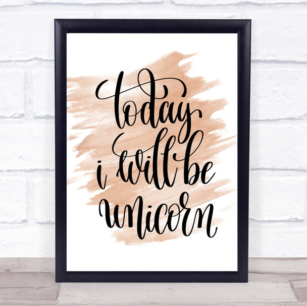 Today I Will Be Unicorn Quote Print Watercolour Wall Art