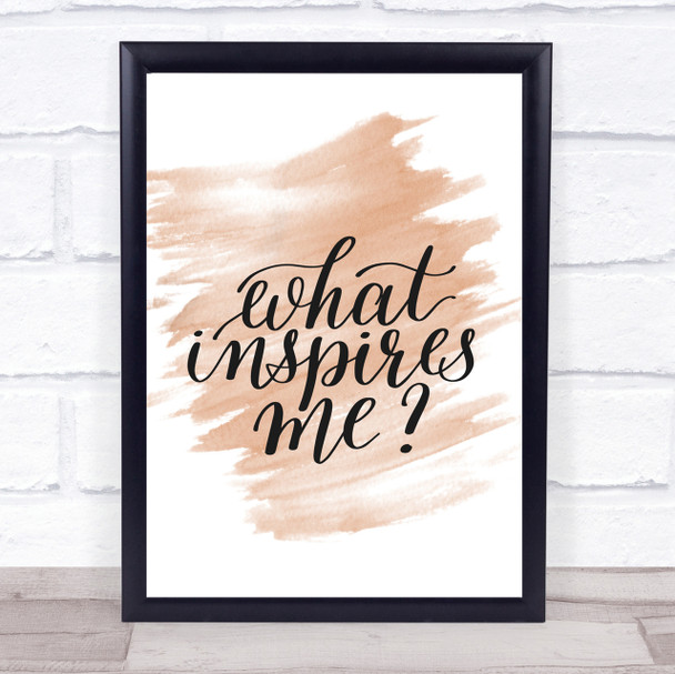 What Inspires Me Quote Print Watercolour Wall Art