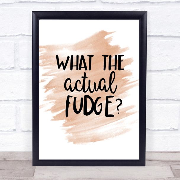 What The Actual Fudge Quote Print Watercolour Wall Art
