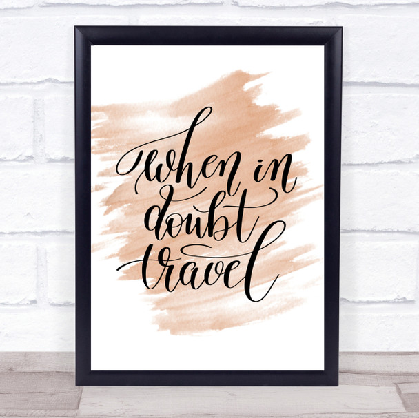When In Doubt Travel Quote Print Watercolour Wall Art