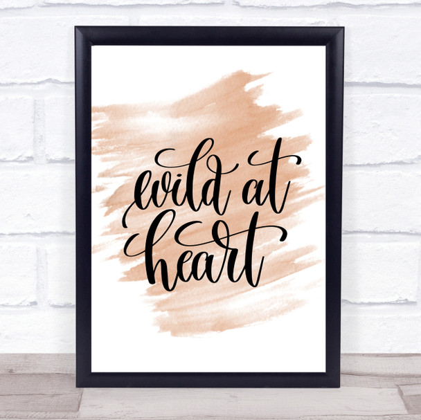 Wild At Heart Quote Print Watercolour Wall Art