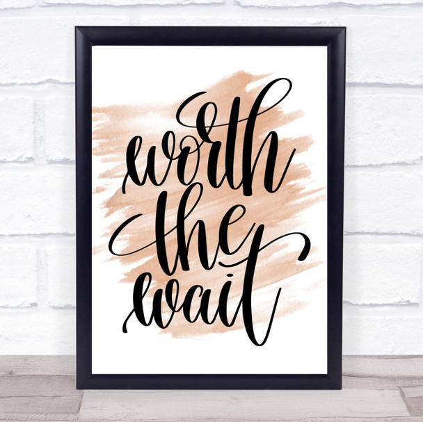 Worth The Wait Quote Print Watercolour Wall Art