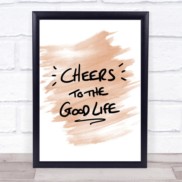 Cheers To Good Life Quote Print Watercolour Wall Art