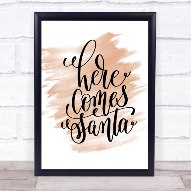 Christmas Here Comes Santa Quote Print Watercolour Wall Art