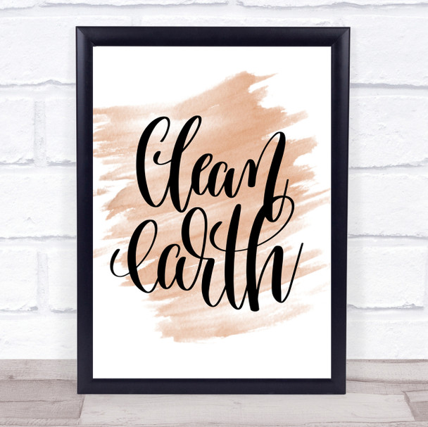 Clean Earth Quote Print Watercolour Wall Art