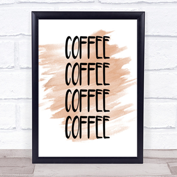 Coffee Coffee Coffee Coffee Quote Print Watercolour Wall Art