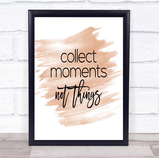 Collect Moments Quote Print Watercolour Wall Art