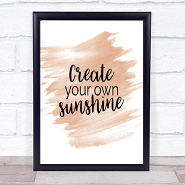 Create You Own Sunshine Quote Print Watercolour Wall Art
