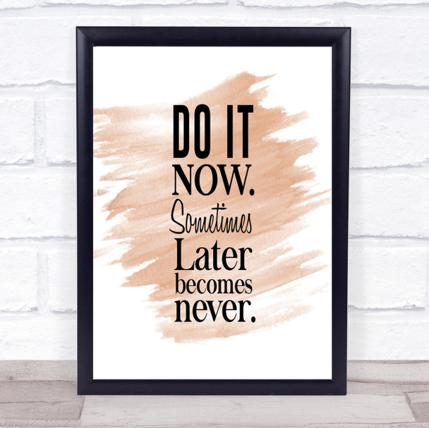 Do It Now Quote Print Watercolour Wall Art