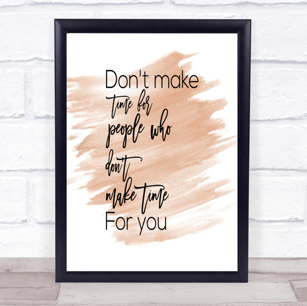 Don't Make Time Quote Print Watercolour Wall Art