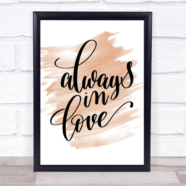 Always In Love Quote Print Watercolour Wall Art