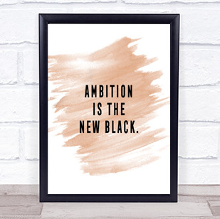 Ambition Is The New Black Quote Print Watercolour Wall Art