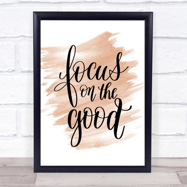 Focus On The Good Quote Print Watercolour Wall Art