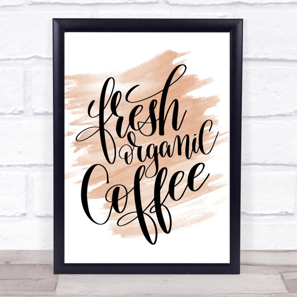 Fresh Organic Coffee Quote Print Watercolour Wall Art