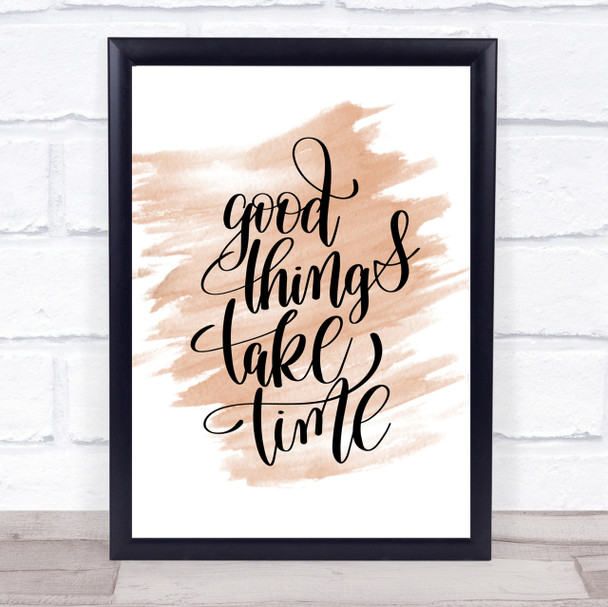 Good Things Take Time Quote Print Watercolour Wall Art