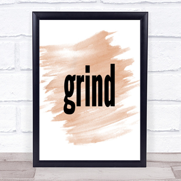 Grind Quote Print Watercolour Wall Art