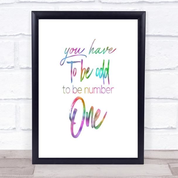 Have To Be Odd Rainbow Quote Print