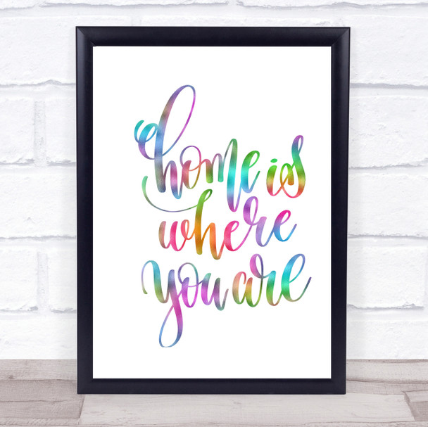 Home Is Where You Are Rainbow Quote Print