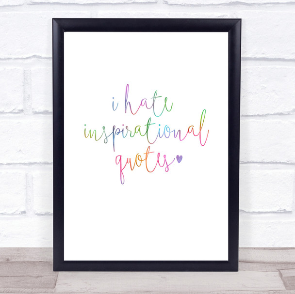 I Hate Inspirational Quotes Funny Rainbow Quote Print