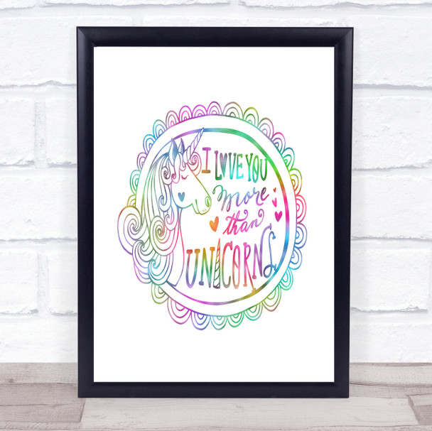 I Love You More Unicorn Rainbow Quote Print