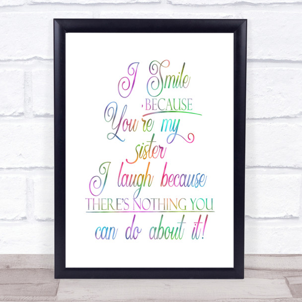 I Smile Because Sister Rainbow Quote Print