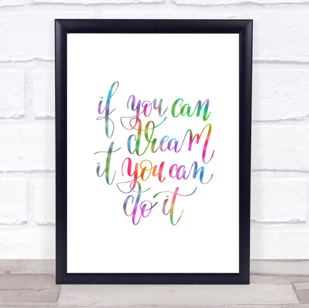 If You Can Dream It You Can Do It Rainbow Quote Print