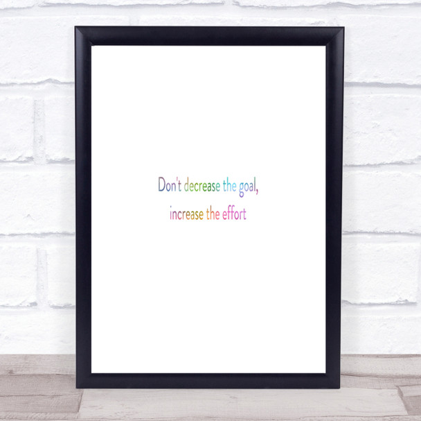 Increase The Effort Rainbow Quote Print