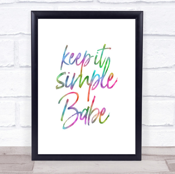 Keep It Simple Babe Rainbow Quote Print