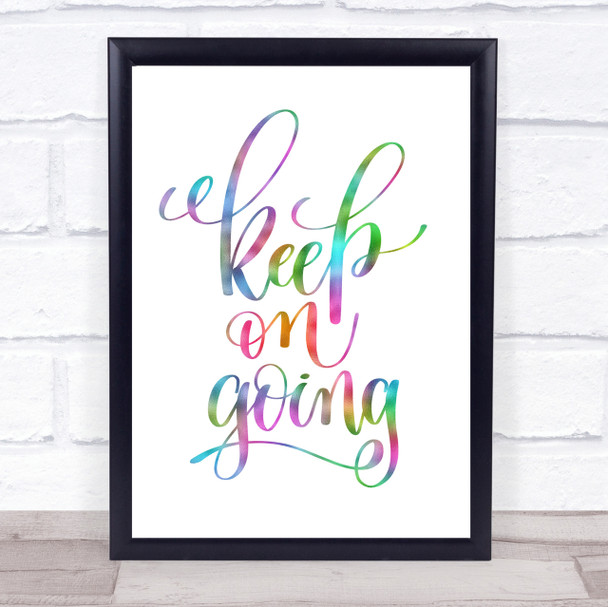 Keep On Going Rainbow Quote Print