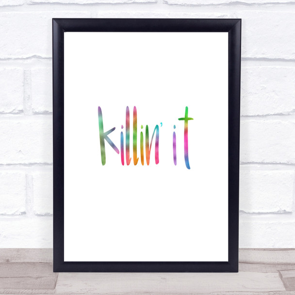 Killing It Big Rainbow Quote Print