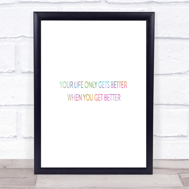 Life Gets Better Rainbow Quote Print