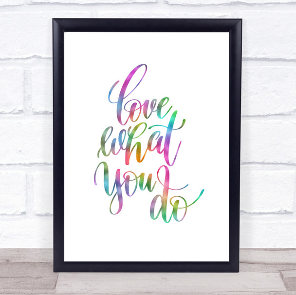Love What You Do Swirl Rainbow Quote Print