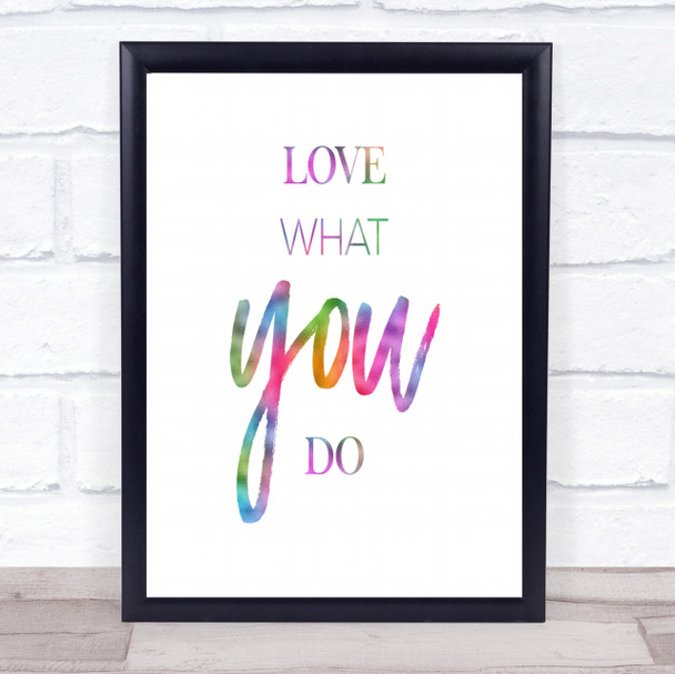 Love What Rainbow Quote Print