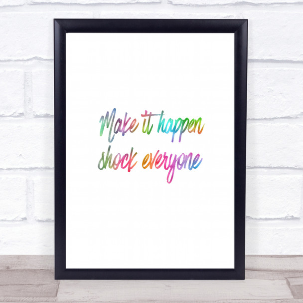 Make It Happen Shock Everyone Rainbow Quote Print