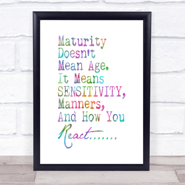 Maturity Doesn't Mean Age Rainbow Quote Print