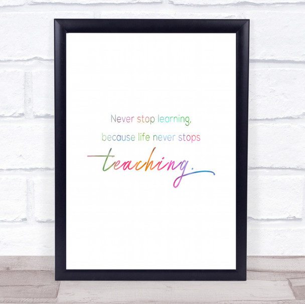 Never Stop Learning Rainbow Quote Print