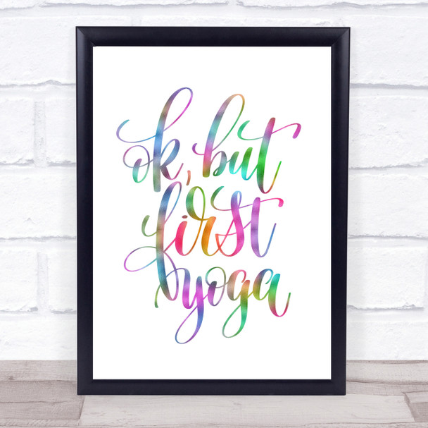 Ok But First Yoga Rainbow Quote Print
