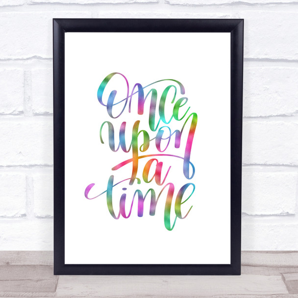 Once A Time Rainbow Quote Print