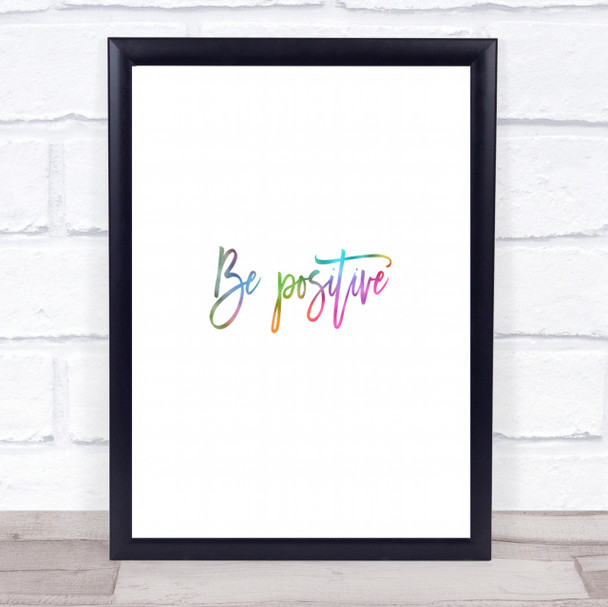 Be Positive Rainbow Quote Print