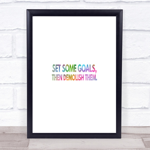 Set Goals And Demolish Them Rainbow Quote Print