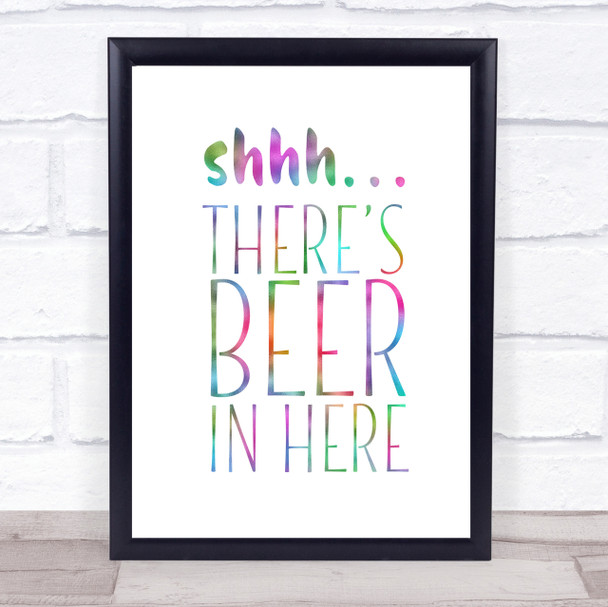 Shhh There's Beer In Here Rainbow Quote Print