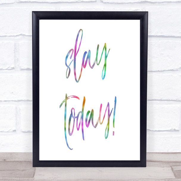 Slay Today Rainbow Quote Print