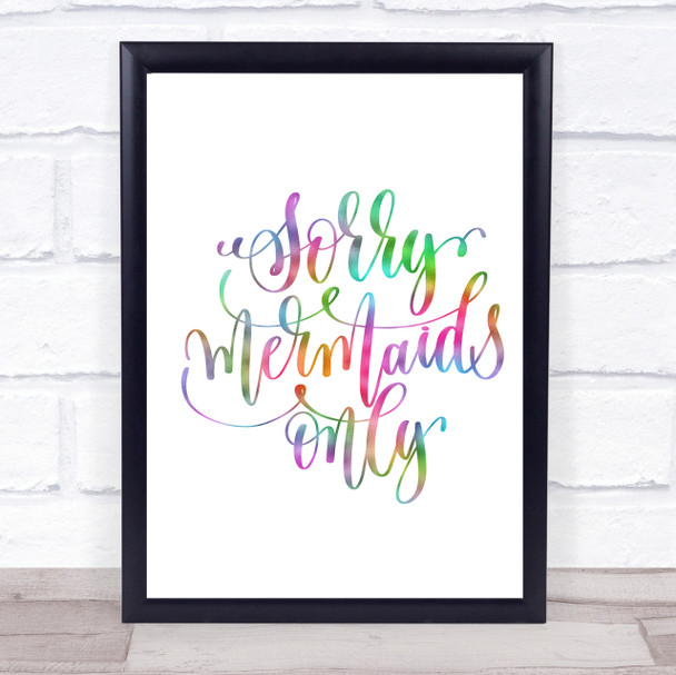 Sorry Mermaids Only Rainbow Quote Print