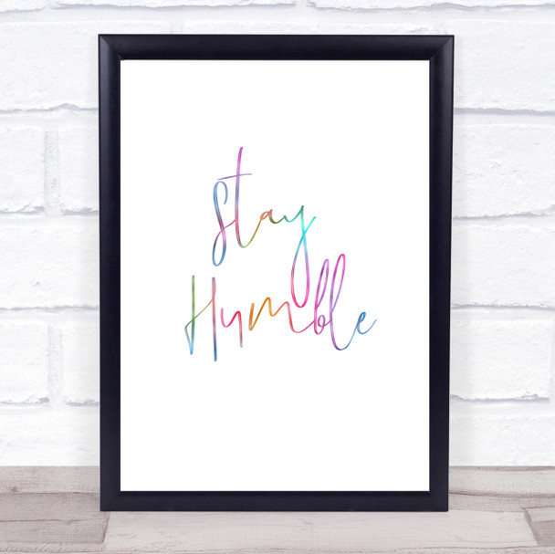 Stay Humble Rainbow Quote Print